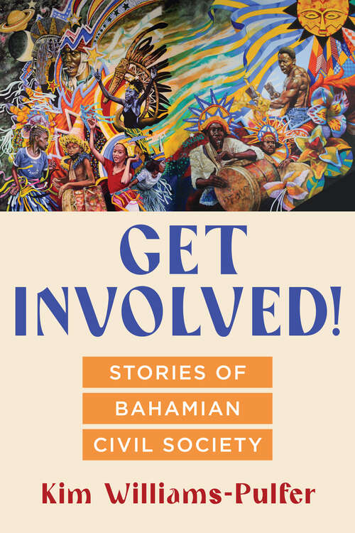 Book cover of Get Involved!: Stories of Bahamian Civil Society (Critical Caribbean Studies)