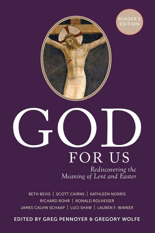 Book cover of God For Us: Rediscovering the Meaning of Lent and Easter (Reader's Edition)