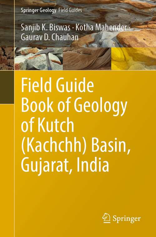 Book cover of Field Guide Book of Geology of Kutch (1st ed. 2022) (Springer Geology)