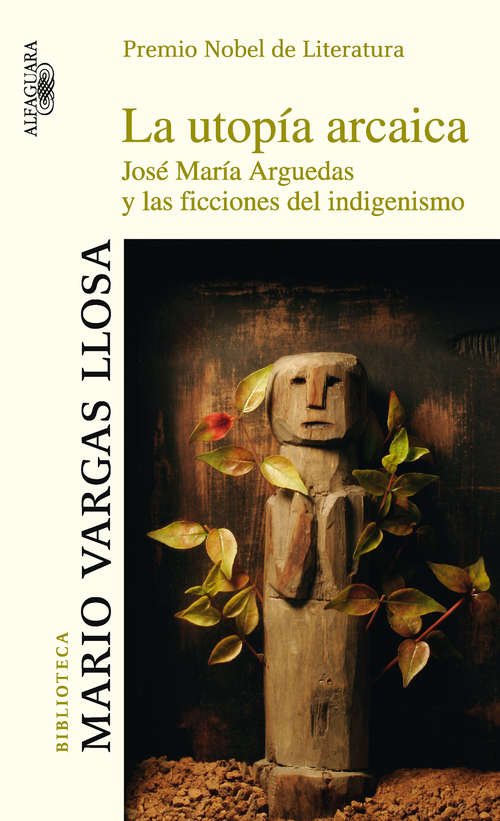 Book cover of La utopía arcaica: José María Arguedas y las ficciones del indigenismo