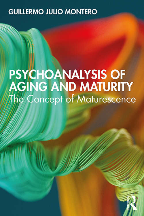 Book cover of Psychoanalysis of Aging and Maturity: The Concept of Maturescence