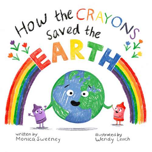 Book cover of How the Crayons Saved the Earth (How the Crayons Saved #5)