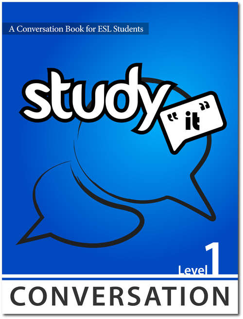 Book cover of Study It Conversation Level 1: A Conversation Book for ESL Students (Study It)