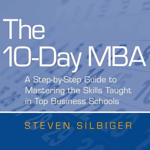 Book cover of The 10-Day MBA: A step-by-step guide to mastering the skills taught in top business schools