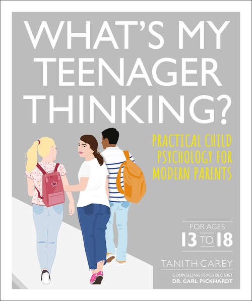 Book cover of What's My Teenager Thinking: Practical Child Psychology for Modern Parents