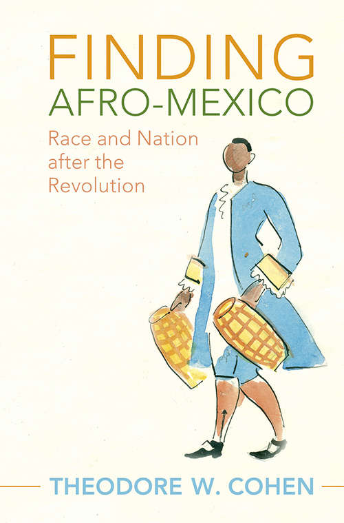 Book cover of Finding Afro-Mexico: Race and Nation after the Revolution (Afro-Latin America)