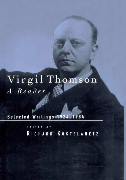 Book cover of Virgil Thomson: A Reader: Selected Writings, 1924-1984