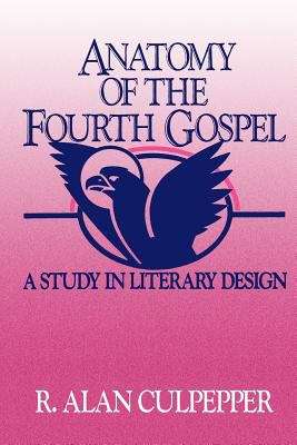 Book cover of Anatomy Of The Fourth Gospel: A Study In Literary Design