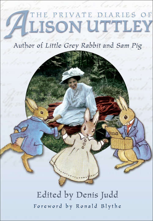 Book cover of The Private Diaries of Alison Uttley: Author of Little Grey Rabbit and Sam Pig