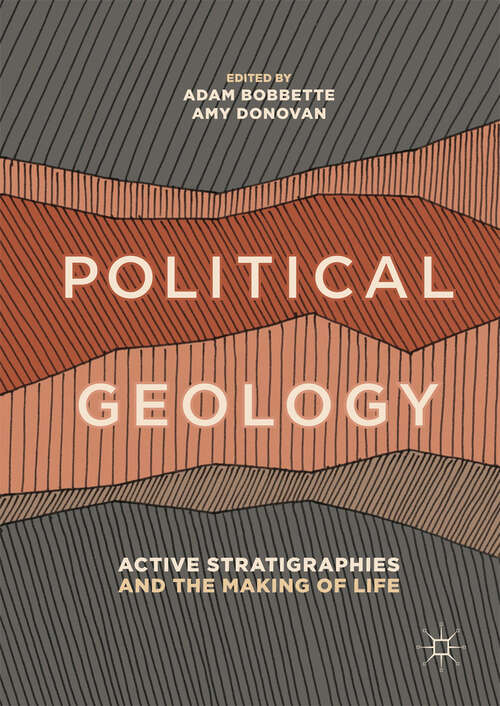 Book cover of Political Geology: Active Stratigraphies And The Making Of Life (1st ed. 2019)