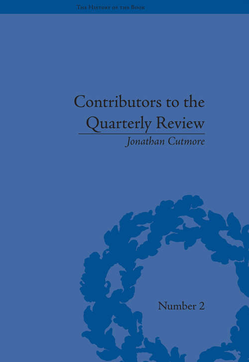 Book cover of Contributors to the Quarterly Review: A History, 1809-25 (The History of the Book #2)