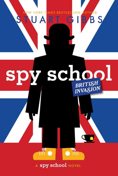 Book cover of Spy School British Invasion: Spy School; Spy Camp; Evil Spy School; Spy Ski School; Spy School Secret Service; Spy School Goes South; Spy School British Invasion (Spy School)