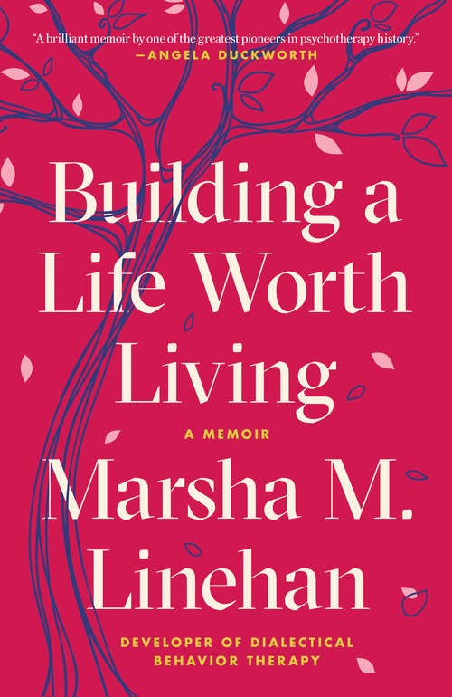 Book cover of Building a Life Worth Living: A Memoir