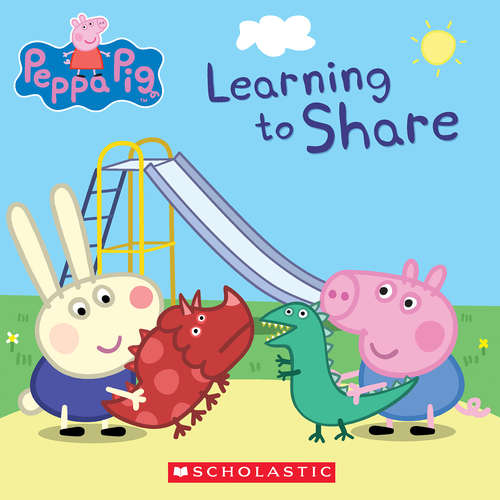 Book cover of Learning to Share (Peppa Pig)