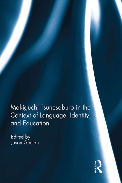 Book cover of Makiguchi Tsunesaburo in the Context of Language, Identity and Education