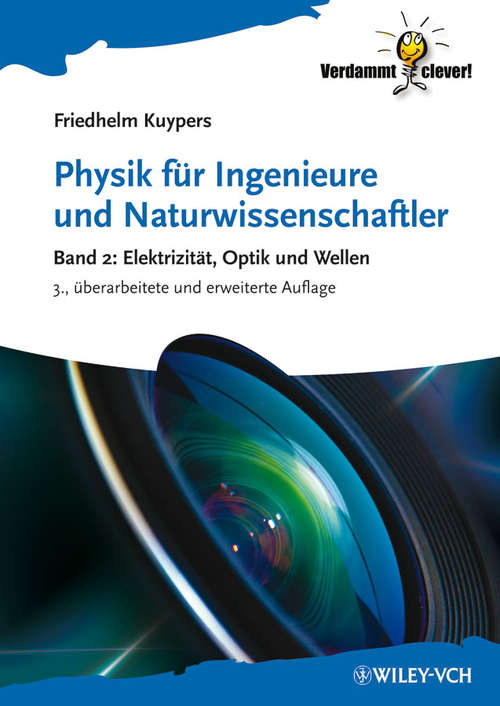 Book cover of Physik für Ingenieure und Naturwissenschaftler: Band 2: Elektrizität, Optik und Wellen (3) (Verdammt clever!)