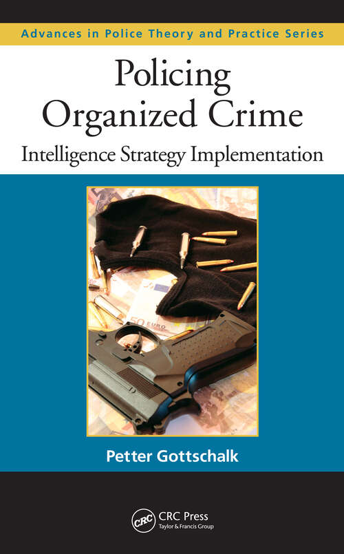 Book cover of Policing Organized Crime: Intelligence Strategy Implementation (Advances in Police Theory and Practice)