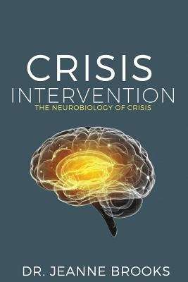 Book cover of Crisis Intervention: The Neurobiology Of Crisis