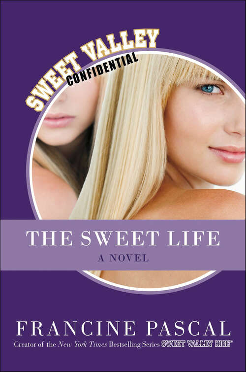 Book cover of The Sweet Life: A Novel (Sweet Valley Confidential)