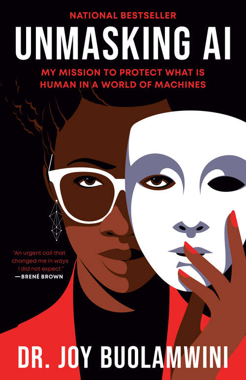 Book cover of Unmasking AI: My Mission to Protect What Is Human in a World of Machines