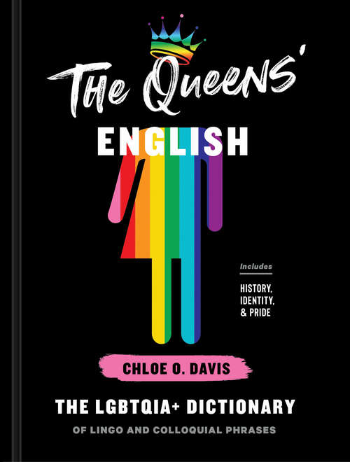 Book cover of The Queens' English: The LGBTQIA+ Dictionary of Lingo and Colloquial Phrases