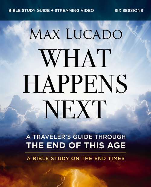 Book cover of What Happens Next Bible Study Guide plus Streaming Video: A Traveler’s Guide through the End of This Age