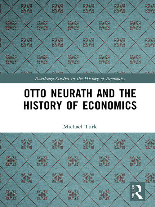 Book cover of Otto Neurath and the History of Economics (Routledge Studies in the History of Economics)
