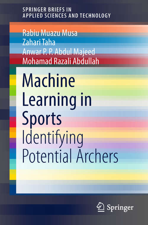 Book cover of Machine Learning in Sports: Identifying Potential Archers (1st ed. 2019) (SpringerBriefs in Applied Sciences and Technology)