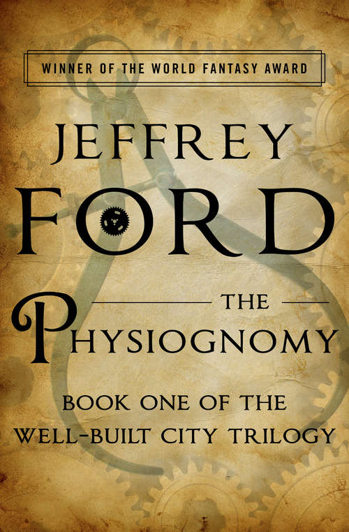 Book cover of The Physiognomy: The Physiognomy, Memoranda, And The Beyond (The Well-Built City Trilogy #1)