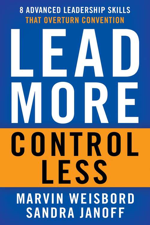 Book cover of Lead More, Control Less: 8 Advanced Leadership Skills That Overturn Convention