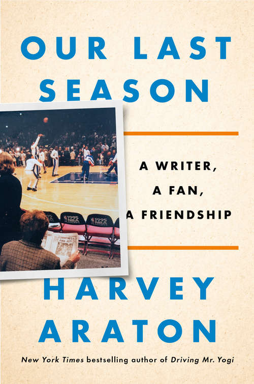 Book cover of Our Last Season: A Writer, a Fan, a Friendship