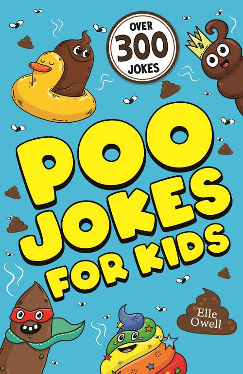 Book cover of Poo Jokes for Kids: Over 300 hilarious jokes! (Joke Books for Kids #2)