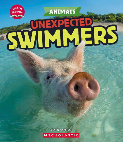 Book cover of Unexpected Swimmers (Learn About)