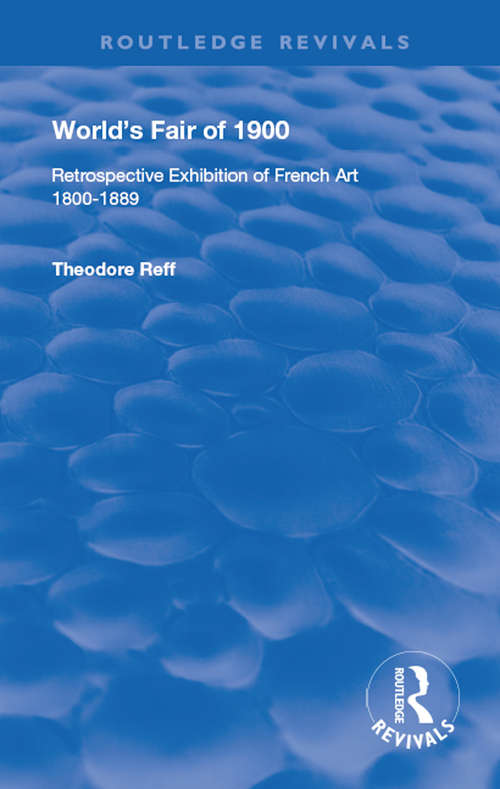 Book cover of World's Fair of 1900: Retrospective Exhibition of French Art 1800-1889 (Routledge Revivals)