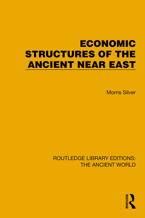 Book cover of Economic Structures of the Ancient Near East (Routledge Library Editions: The Ancient World)