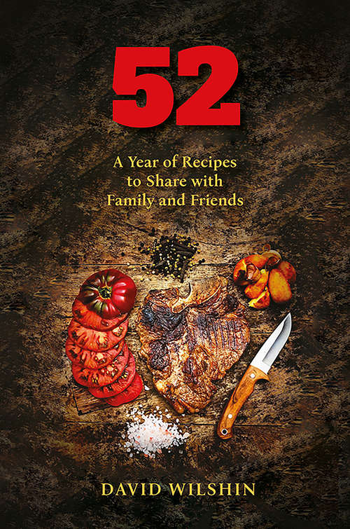 Book cover of 52.  A year of recipes to share with family and friends