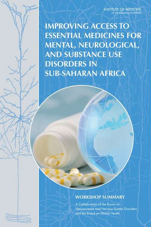 Book cover of Improving Access to Essential Medicines for Mental, Neurological, and Substance Use Disorders in Sub-Saharan Africa: Workshop Summary