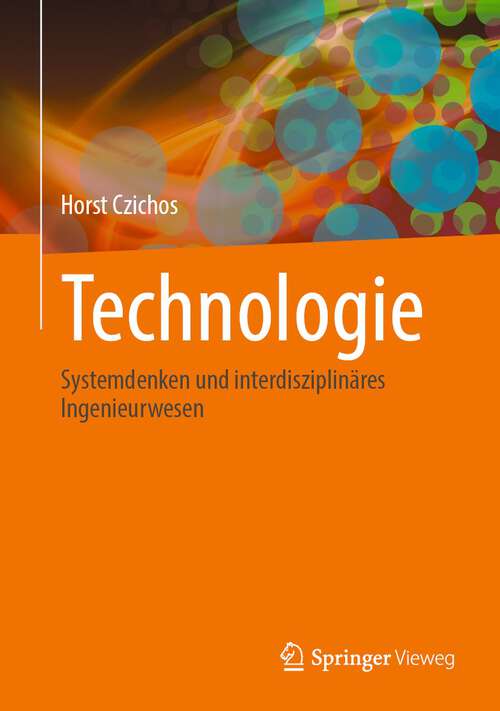 Book cover of Technologie: Systemdenken und interdisziplinäres Ingenieurwesen (1. Aufl. 2023)