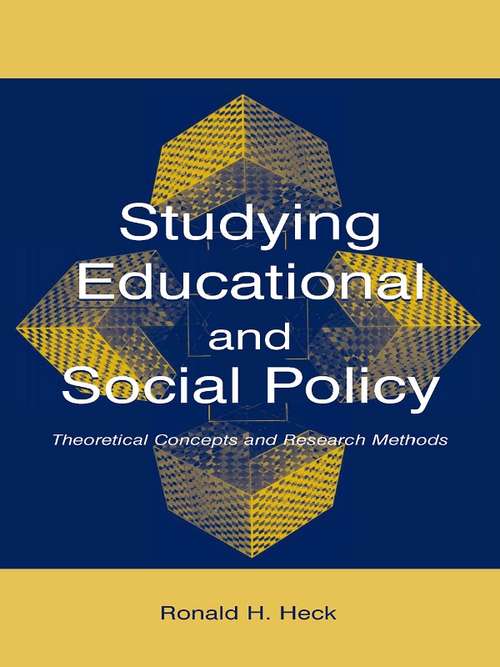 Book cover of Studying Educational and Social Policy: Theoretical Concepts and Research Methods (Sociocultural, Political, and Historical Studies in Education)