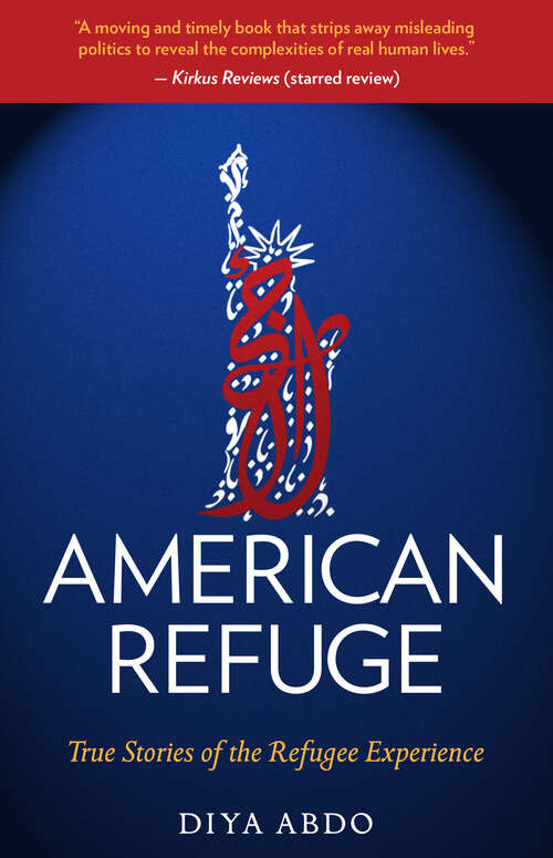 Book cover of American Refuge: True Stories of the Refugee Experience (Truth to Power)