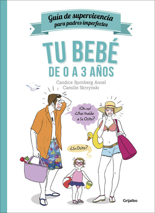 Book cover of Tu bebé de 0 a 3 años (Guía de supervivencia para padres imperfectos)