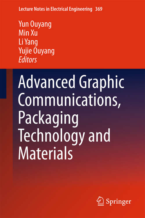 Book cover of Advanced Graphic Communications, Packaging Technology and Materials (Lecture Notes in Electrical Engineering #369)