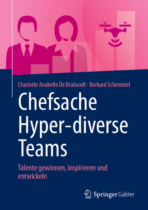 Book cover of Chefsache Hyper-diverse Teams: Talente gewinnen, inspirieren und entwickeln (2024) (Chefsache)