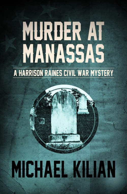 Book cover of Murder at Manassas (The Harrison Raines Civil War Mysteries #1)