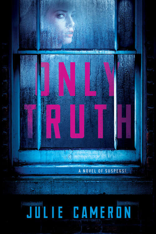 Book cover of Only Truth: A Novel of Suspense