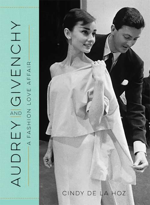 Book cover of Audrey and Givenchy: A Fashion Love Affair