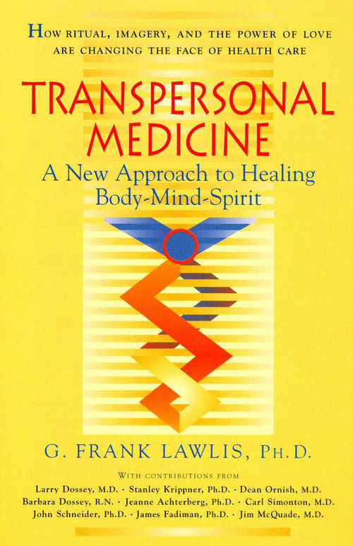 Book cover of Transpersonal Medicine: The New Approach To Healing Body-mind-spirit