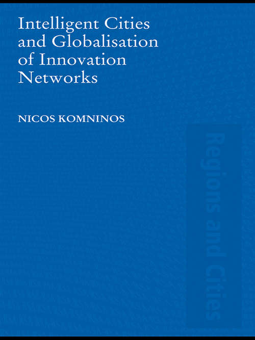 Book cover of Intelligent Cities and Globalisation of Innovation Networks (Regions And Cities Ser.)