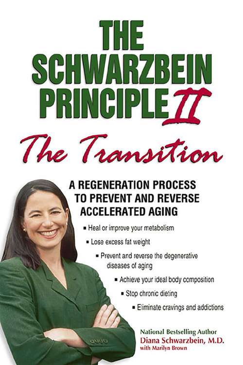 Book cover of The Schwarzbein Principle II, "Transition": A Regeneration Program to Prevent and Reverse Accelerated Aging