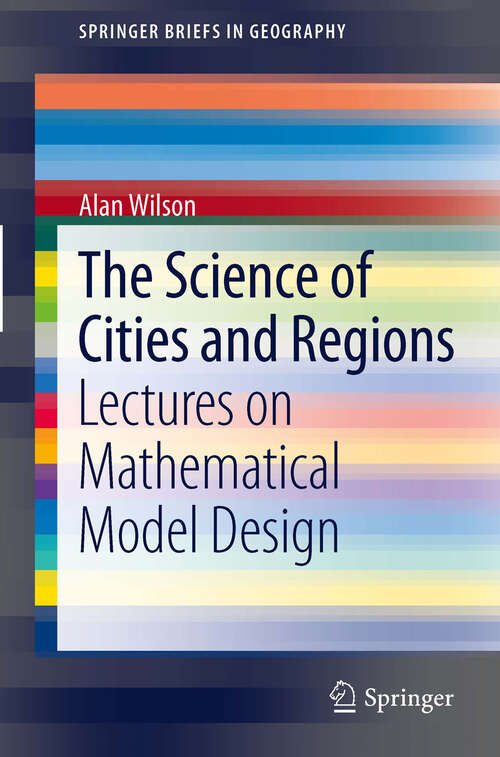 Book cover of The Science of Cities and Regions: Lectures on Mathematical Model Design